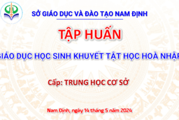 Tập huấn giáo dục học sinh khuyết tật học hòa nhập cấp THCS tại Nam Định